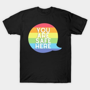 You Are Safe Here T-Shirt